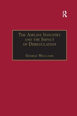 The Airline Industry and the Impact of Deregulation - George Williams