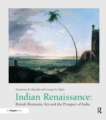 Indian Renaissance - Hermione De Almeida, George H. Gilpin