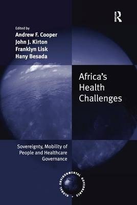 Africa's Health Challenges - Andrew F. Cooper, Hany Besada