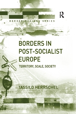 Borders in Post-Socialist Europe - Tassilo Herrschel