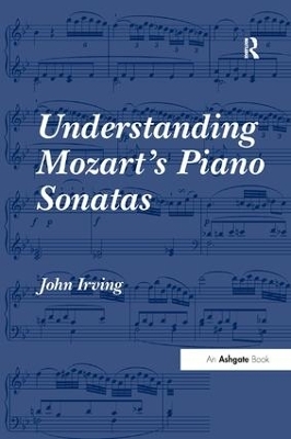 Understanding Mozart's Piano Sonatas - John Irving