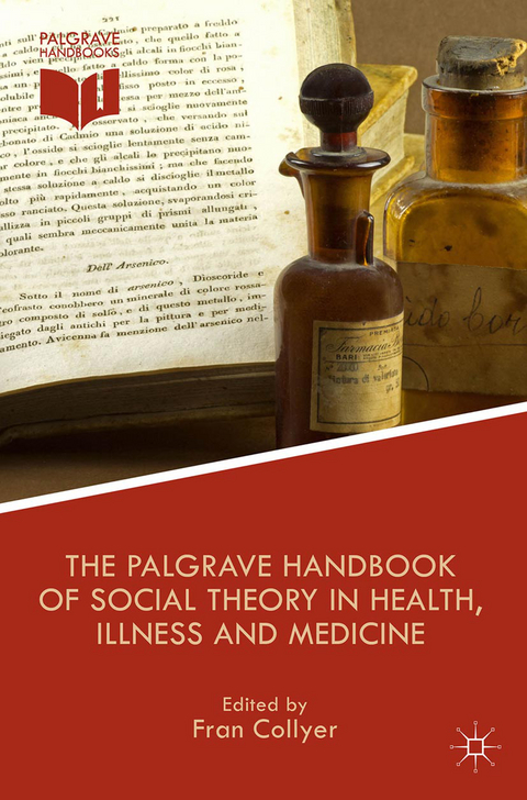 The Palgrave Handbook of Social Theory in Health, Illness and Medicine - 
