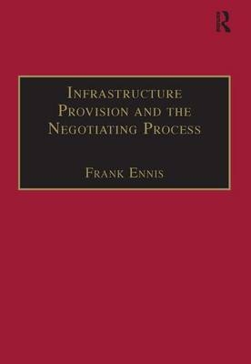 Infrastructure Provision and the Negotiating Process - 