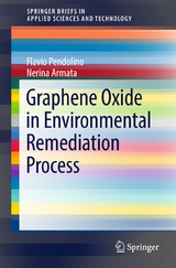 Graphene Oxide in Environmental Remediation Process - Flavio Pendolino, Nerina Armata