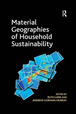 Material Geographies of Household Sustainability - Andrew Gorman-Murray