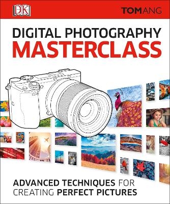 Digital Photography Masterclass - Tom Ang