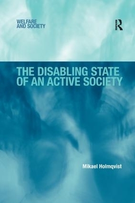 The Disabling State of an Active Society - Mikael Holmqvist