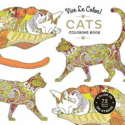 Vive Le Color! Cats (Adult Coloring Book): Color In; De-stress (72 Tear-out Pages) -  Abrams Noterie