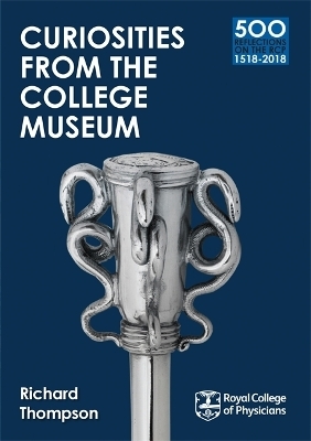 Curiosities from the College Museum - Richard Thompson