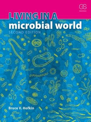 Living in a Microbial World - Bruce V. Hofkin