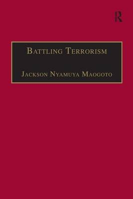 Battling Terrorism - Jackson Nyamuya Maogoto