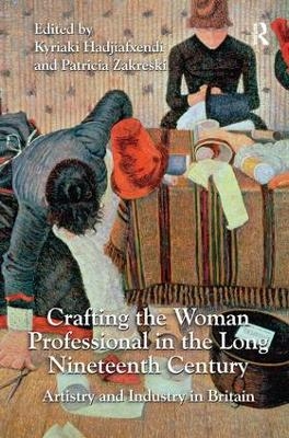 Crafting the Woman Professional in the Long Nineteenth Century - 