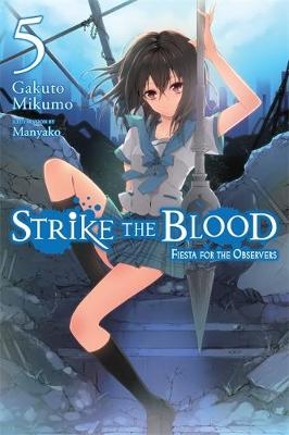 Strike the Blood, Vol. 5 (light novel) - Gakuto Mikumo