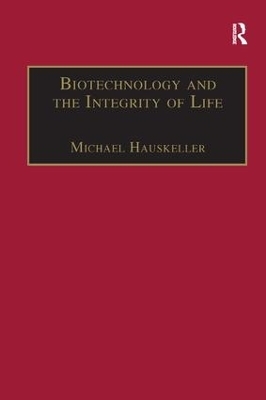Biotechnology and the Integrity of Life - Michael Hauskeller