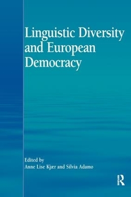 Linguistic Diversity and European Democracy - Anne Lise Kjær, Silvia Adamo