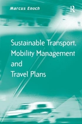 Sustainable Transport, Mobility Management and Travel Plans - Marcus Enoch