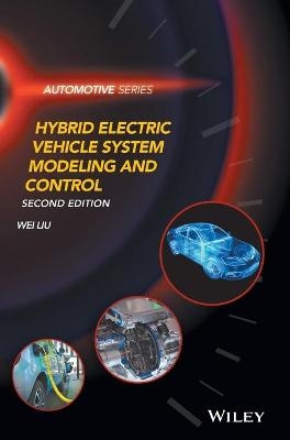 Hybrid Electric Vehicle System Modeling and Control - Wei Liu