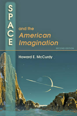 Space and the American Imagination - Howard E. McCurdy