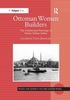 Ottoman Women Builders - Lucienne Thys-Senocak