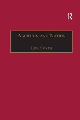 Abortion and Nation - Lisa Smyth