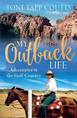 My Outback Life - Ms Toni Tapp Coutts