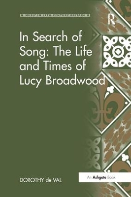In Search of Song: The Life and Times of Lucy Broadwood - Dorothy De Val