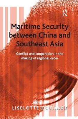 Maritime Security between China and Southeast Asia - Liselotte Odgaard