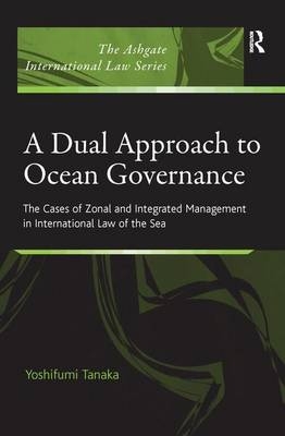 A Dual Approach to Ocean Governance - Yoshifumi Tanaka