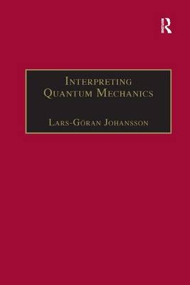 Interpreting Quantum Mechanics - Lars-Göran Johansson