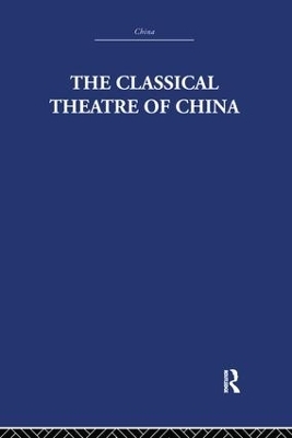 The Classical Theatre of China - A.C. Scott