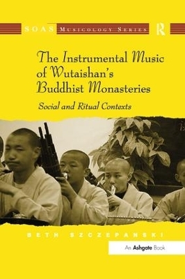 The Instrumental Music of Wutaishan's Buddhist Monasteries - Beth Szczepanski