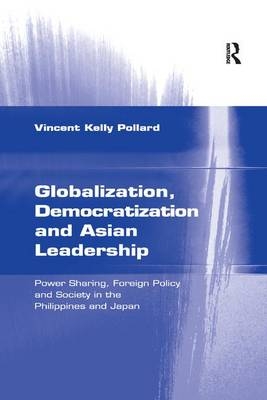 Globalization, Democratization and Asian Leadership - Vincent Kelly Pollard