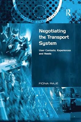 Negotiating the Transport System - Fiona Rajé