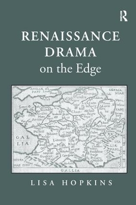 Renaissance Drama on the Edge - Lisa Hopkins