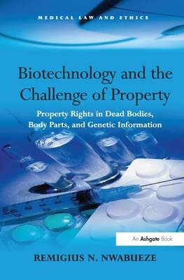 Biotechnology and the Challenge of Property - Remigius N. Nwabueze