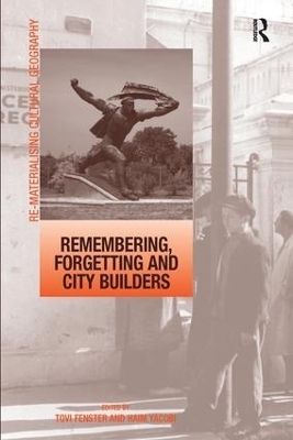 Remembering, Forgetting and City Builders - Haim Yacobi