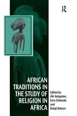 African Traditions in the Study of Religion in Africa - Ezra Chitando