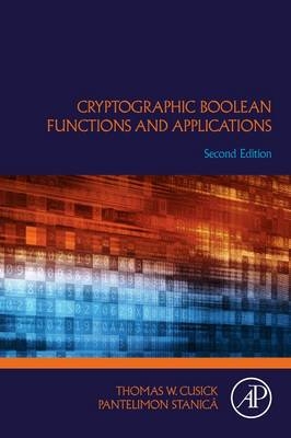 Cryptographic Boolean Functions and Applications - Thomas W. Cusick, Pantelimon Stanica