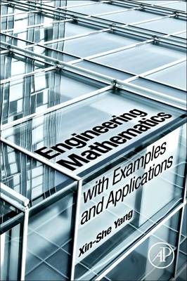 Engineering Mathematics with Examples and Applications - Xin-She Yang