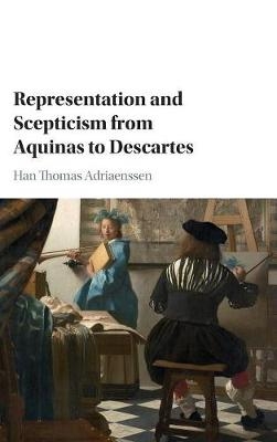 Representation and Scepticism from Aquinas to Descartes - Han Thomas Adriaenssen
