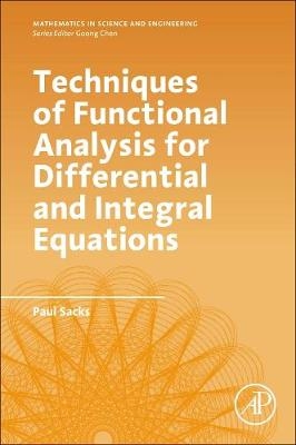 Techniques of Functional Analysis for Differential and Integral Equations - Paul Sacks