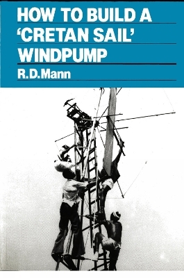 How to Build a Cretan Sail Windpump - Bob Mann