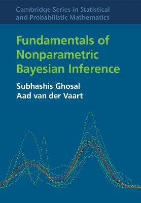 Fundamentals of Nonparametric Bayesian Inference - Subhashis Ghosal, Aad van der Vaart