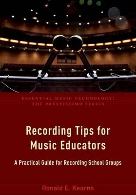 Recording Tips for Music Educators - Ronald E. Kearns