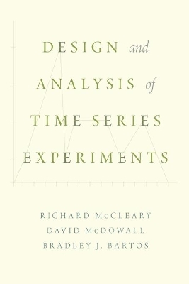 Design and Analysis of Time Series Experiments - Richard McCleary, David McDowall, Bradley Bartos