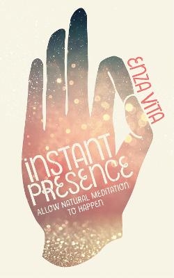 Instant Presence - Enza Vita