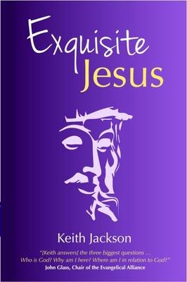 Exquisite Jesus - Keith Jackson