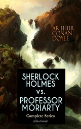 SHERLOCK HOLMES vs. PROFESSOR MORIARTY - Complete Series (Illustrated) -  Arthur Conan Doyle