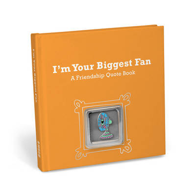 I'm Your Biggest Fan: A Friendship Quote Book with Pin - 