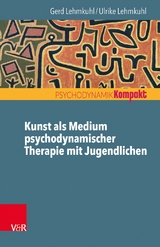 Kunst als Medium psychodynamischer Therapie mit Jugendlichen -  Gerd Lehmkuhl,  Ulrike Lehmkuhl